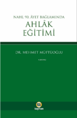 Nahl 90. Ayet Bağlamında Ahlak Eğitimi