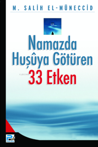 Namazda Huşuya Götüren 33 Etken