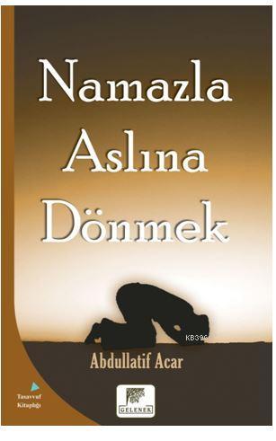 Namazla Aslına Dönmek