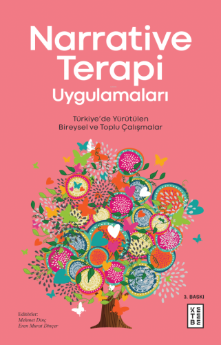 Narrative Terapi Uygulamaları; Türkiye'de Yürütülen Bireysel ve Toplu 