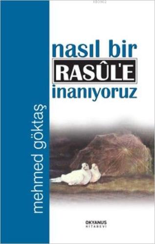 Nasıl Bir Rasûl'e İnanıyoruz