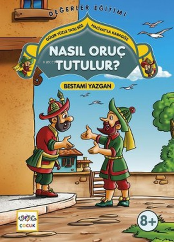 Nasıl Oruç Tutulur?; Güler Yüzle Tatlı Söz Hacivatla Karagöz 5