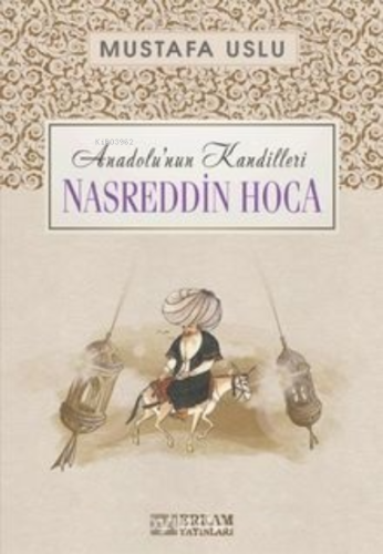 Nasreddin Hoca / Anadolu'nun Kandilleri