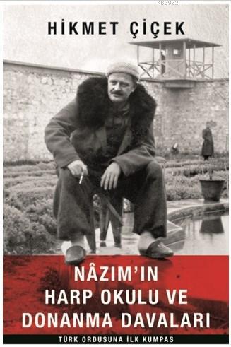 Nazım'ın Harp Okulu ve Donanma Davaları Türk Ordusuna İlk Kumpas