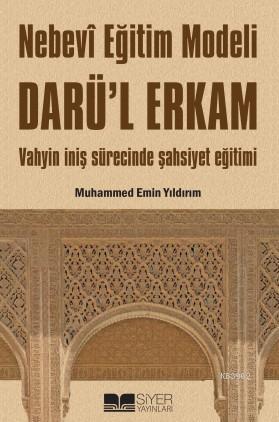 Nebevi Eğitim Modeli Darül Erkam; Vahyin İniş Sürecinde Şahsiyet Eğiti