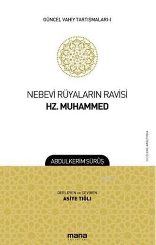 Nebevi Rüyaların Ravisi Hz. Muhammed; Güncel Vahiy Tartışmaları 1