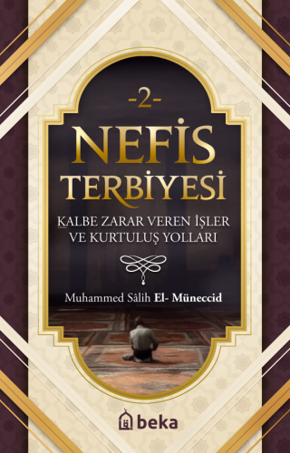 Nefis Terbiyesi 2 - Kalbe Zarar Veren İşler ve Kurtuluş Yolları