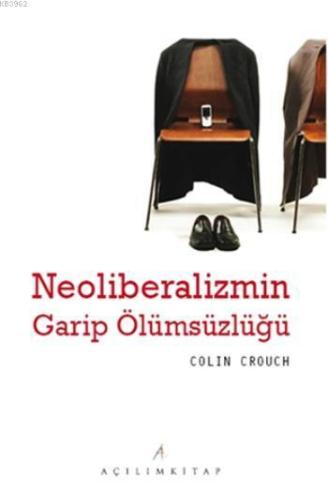 Neoliberalizmin Garip Ölümsüzlüğü