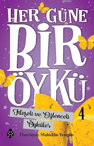 Neşeli ve Eğlenceli Öyküler - Her Güne Bir Öykü 4