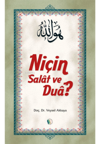 Niçin Salat ve Dua?