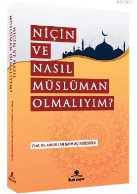 Niçin Ve Nasıl Müslüman Olmalıyım ?