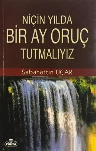 Niçin Yılda Bir Ay Oruç Tutmalıyız?