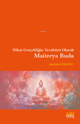 Nihai Gerçekliğin Tezahürü Olarak Maitreya Buda