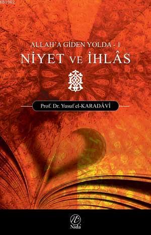 Niyet ve İhlas; Allah'a Giden Yolda - 1