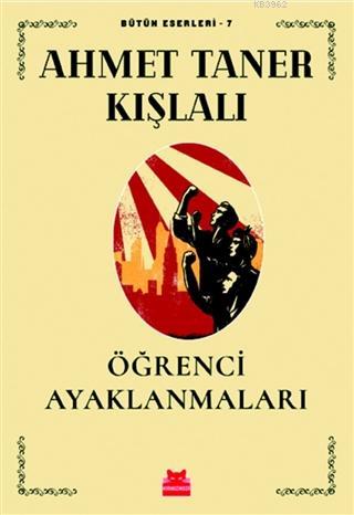 Öğrenci Ayaklanmaları; Bütün Eserleri 7