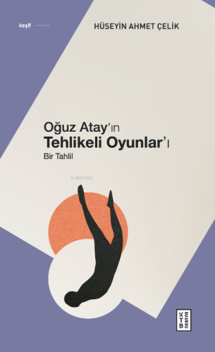 Oğuz Atay'ın Tehlikeli Oyunlar'ı