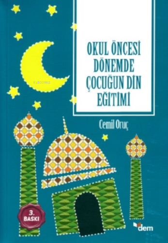 Okul Öncesi Dönemde Çocuğun Dİn Eğitimi