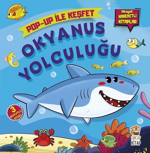 Okyanus Yolculuğu; Pop-Up İle Keşfet (Hikayeli Hareketli Kitaplar)