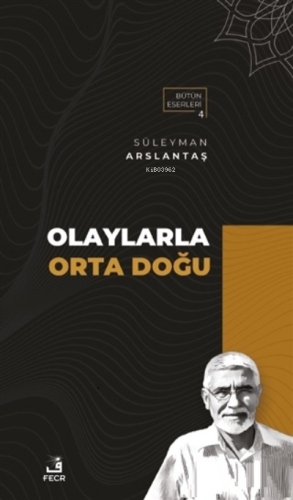 Olaylarla Orta Doğu;Bütün Eserleri 4