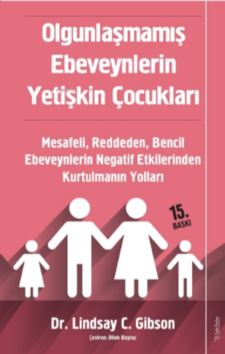 Olgunlaşmamış Ebeveynlerin Yetişkin Çocukları;Mesafeli, Reddeden, Benc