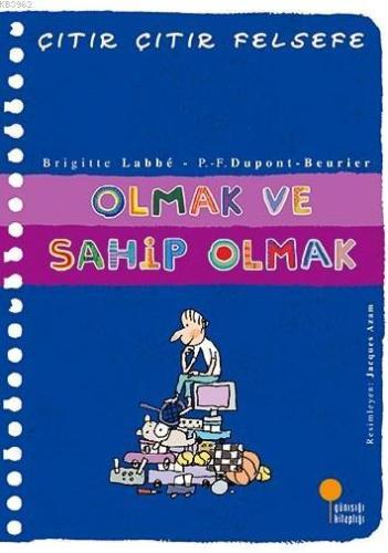 Olmak ve Sahip Olmak; Çıtır Çıtır Felsefe 27. Kitap