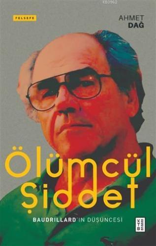 Ölümcül Şiddet; Baudrillard'ın Düşüncesi