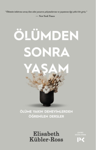 Ölümden Sonra Yaşam ;Ölüme Yakın Deneyimlerden Öğrenilen Dersler