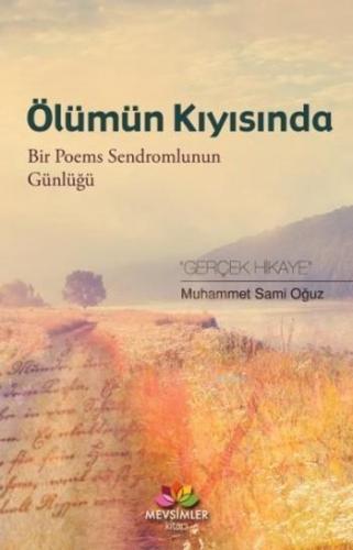 Ölümün Kıyısında; Bir Poems Sendromlunun Günlüğü