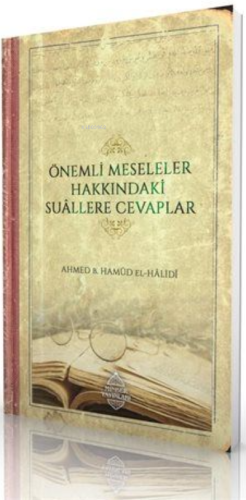 Önemli Meseleler Hakkındaki Suâllere Cevaplar