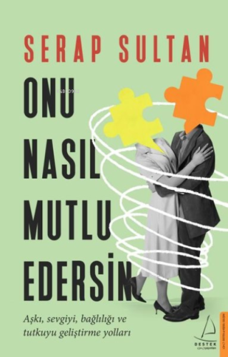 Onu Nasıl Mutlu Edersin