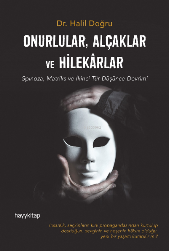 Onurlular, Alçaklar ve Hilekarlar;Spinoza, Matriks ve İkinci Tür Düşün