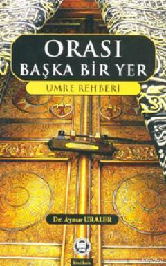 Orası Başka Bir Yer; Umre Rehberi