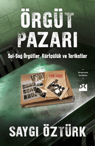 Örgüt Pazarı;Sol-Sağ Örgütler, Kürtçülük ve Tarikatlar