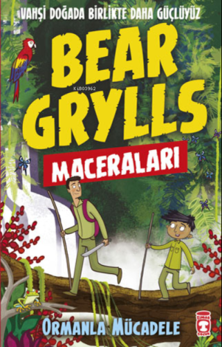 Ormanla Mücadele - Bear Grylls Maceraları