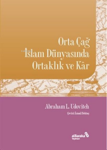 Orta Çağ İslam Dünyasında Ortaklık ve Kar