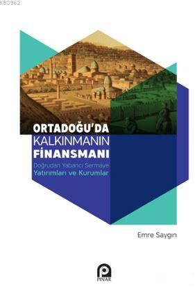 Ortadoğu'da Kalkınmanın Finansmanı; Doğrudan Yabancı Sermaye Yatırımla