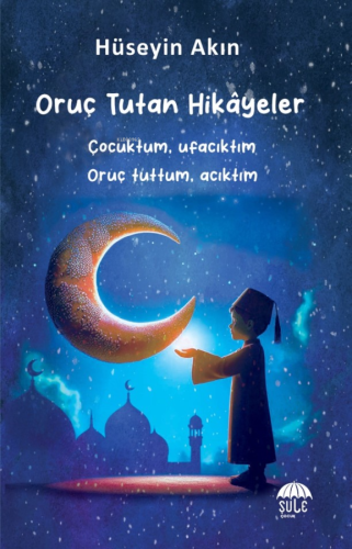 Oruç Tutan Hikâyeler (10-15 Yaş)