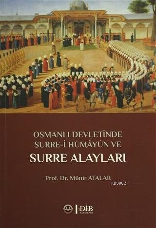 Osmanlı Devletinde Surre-i Hümayun ve Surre Alayları