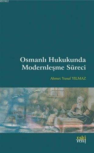 Osmanlı Hukukunda Modernleşme Süreci