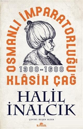 Osmanlı İmparatorluğu Klasik Çağ 1300 - 1600