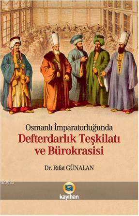 Osmanlı İmparatorluğunda Defterdarlık Teşkilatı ve Bürokrasisi