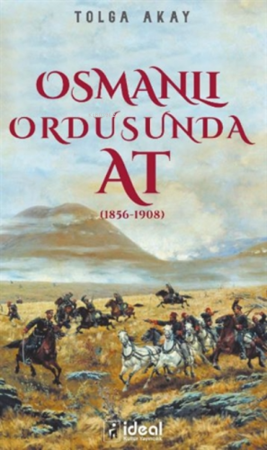 Osmanlı Ordusunda At (1856-1908)