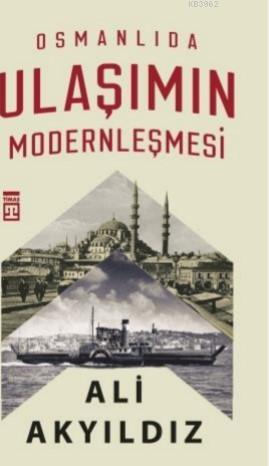 Osmanlıda Ulaşımın Modernleşmesi