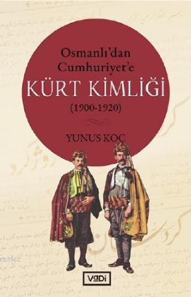 Osmanlı'dan Cumhuriyet'e Kürt Kimliği (1900-1920)