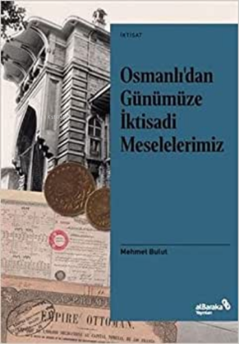 Osmanlı'dan Günümüze İktisadi Meselelerimiz