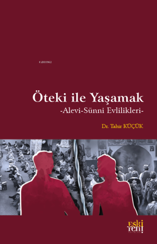 Öteki İle Yaşamak;-Alevi-Sünni Evlilikleri-