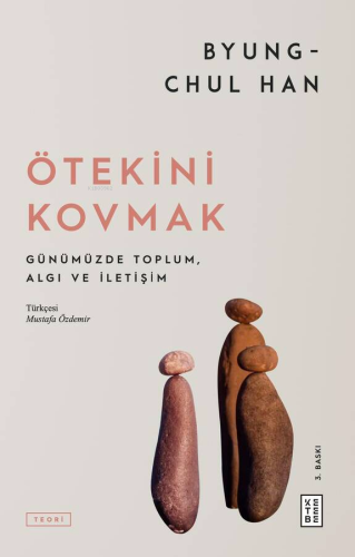 Ötekini Kovmak;Günümüzde Toplum, Algı ve İletişim