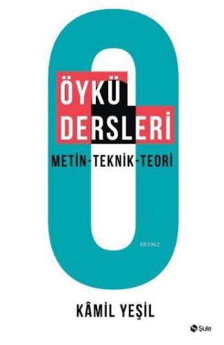 Öykü Dersleri; Metin - Teknik - Teori