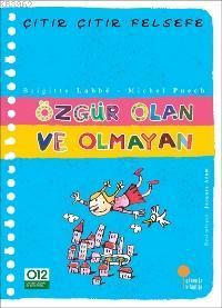 Özgür Olan ve Olmayan; Çıtır Çıtır Felsefe 9