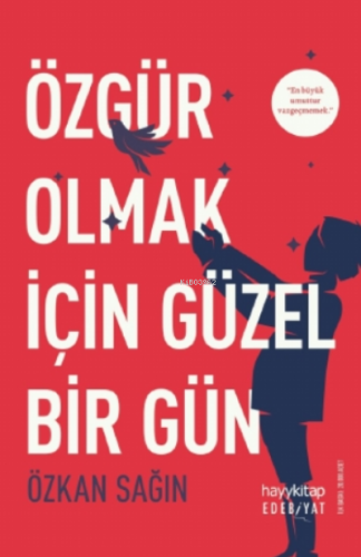 Özgür Olmak İçin Güzel Bir Gün